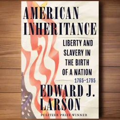 W.W. NORTON & CO. American Inheritance: Liberty and Slavery in the Birth of a Nation, 1765-1795