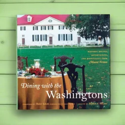 The Shops at Mount Vernon Dining with the Washingtons - Signed Copy