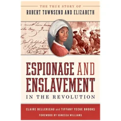 NATIONAL BOOK NETWORK,INC Espionage and Enslavement in the Revolution