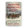 UNC PRESS Feeding Washington's Army: Surviving the Valley Forge Winter of 1778