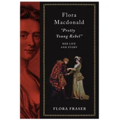 PENGUIN RANDOM HOUSE LLC Flora Macdonald: "Pretty Young Rebel": Her Life and Story