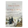 MACMILLAN PUB.(SCRIBNER) From Trenton To Yorktown