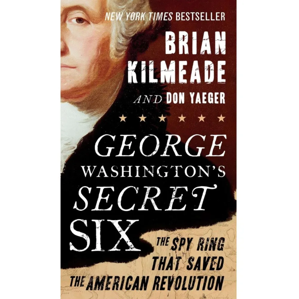PENGUIN RANDOM HOUSE LLC George Washington's Secret Six: The Spy Ring That Saved the American Revolution