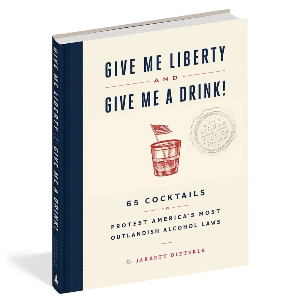 CHRONICLE BOOKS Give Me Liberty and Give Me a Drink!