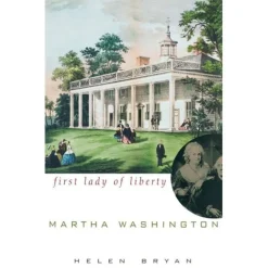 INGRAM BOOK COMPANY Martha Washington: First Lady of Liberty