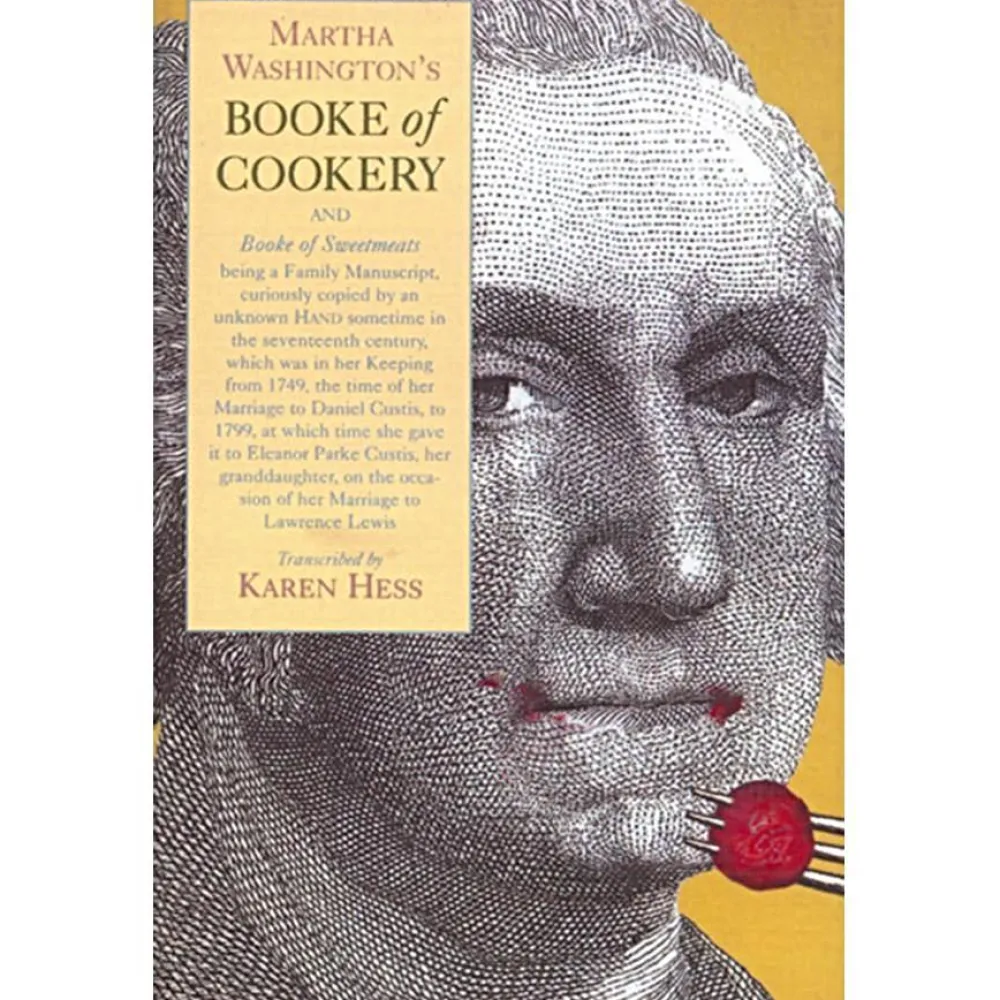 The Shops at Mount Vernon Martha Washington's Booke of Cookery