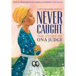 SIMON & SCHUSTER Never Caught, The Story of Ona Judge - Young Readers Edition