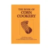 The Shops at Mount Vernon The Book of Corn Cookery