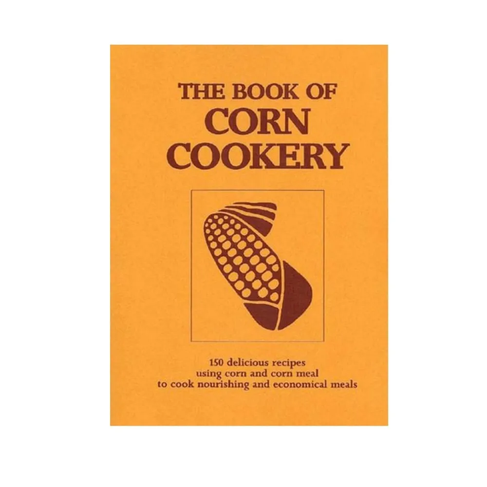 The Shops at Mount Vernon The Book of Corn Cookery