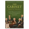 HARVARD UNIVERSITY PRESS The Cabinet: George Washington and the Creation of an American Institution