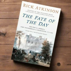 PENGUIN RANDOM HOUSE LLC The Fate of The Day by Rick Atkinson