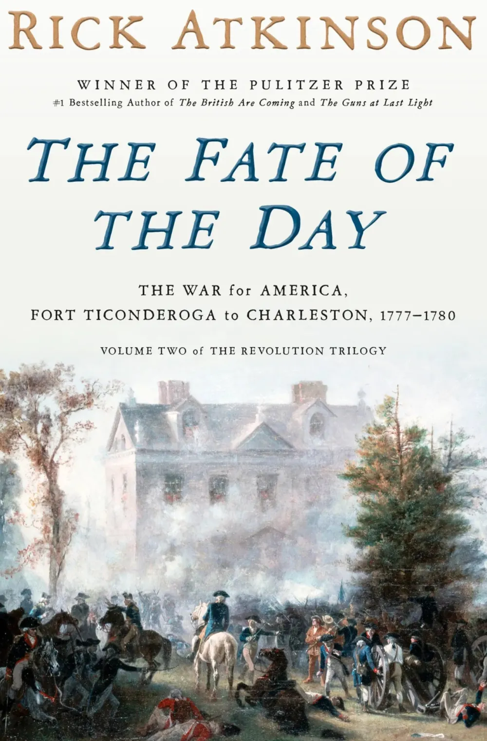 PENGUIN RANDOM HOUSE LLC The Fate of The Day by Rick Atkinson