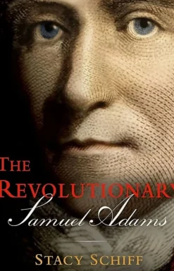 HACHETTE GROUP The Revolutionary: Samuel Adams