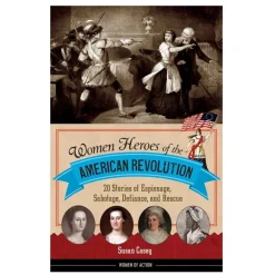 INDEPENDENT PUB GROUP Women Heroes of American Revolution